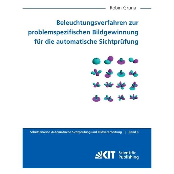 kit Beleuchtungsverfahren zur problemspezifischen Bildgewinnung für die automatische Sichtprüfung (Deutsch, Softcover, Robin Gruna) (9065136)