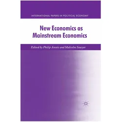 New Economics as Mainstream Economics, Fachbücher von Malcolm Sawyer, Philip Arestis