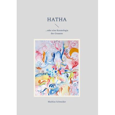 Hatha, Gebundene Ausgabe von Mathias Schneider, BoD – Books on Demand, 978-3-7583-2959-3