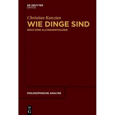 Wie Dinge sind, Gebundene Ausgabe von Christian Kanzian, Walter de Gruyter, 978-1-5015-1055-7