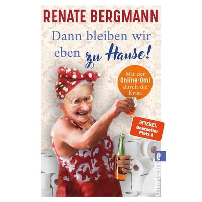 Dann bleiben wir eben zu Hause!, Gebundene Ausgabe von Renate Bergmann, Ullstein Taschenbuch