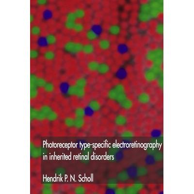 Photoreceptor type-specific electroretinography in inherited retinal disorders, Gebundene Ausgabe von Hendrik P. N. Scholl, BoD – Books on Demand,