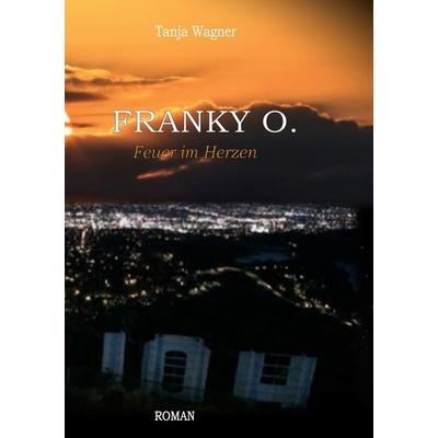 Franky O., Gebundene Ausgabe von Tanja Wagner, BoD – Books on Demand