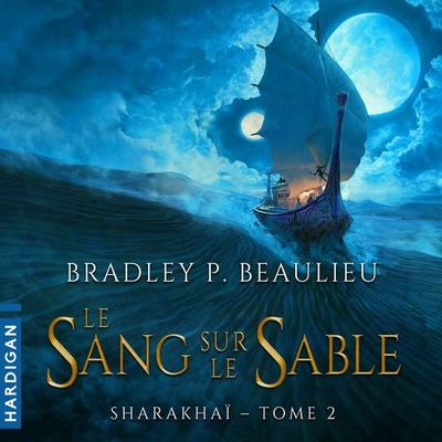 Le Sang sur le sable - Bradley P. Beaulieu, Audio, 9782374342177