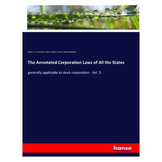 Hansebooks The Annotated Corporation Laws of All the States (Englisch, Softcover, Frank B Gilbert, Henry Lake Woodward, Robert C Cumming) (57134146)