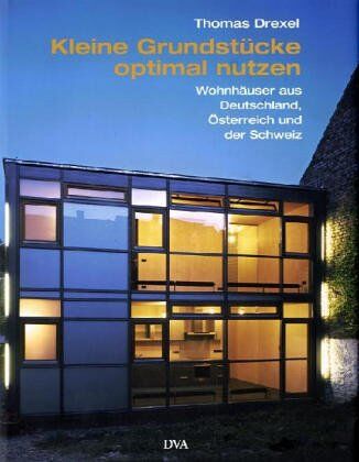 Thomas Drexel - Kleine Grundstücke optimal nutzen: Wohnhäuser aus Deutschland, Österreich und der Schweiz - Preis vom 09.10.2026 07:28:09 h