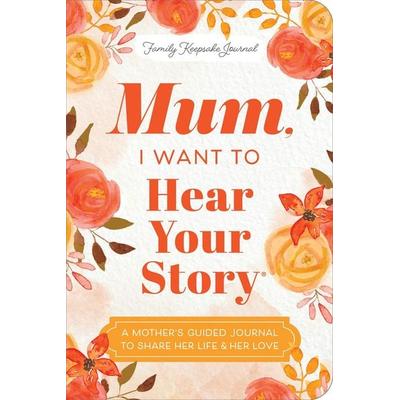 Mum, I Want to Hear Your Story (Expanded Edition), Taschenbuch von Jeffrey Mason, Sourcebooks, 978-1-4642-5125-2