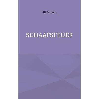 Schaafsfeuer, Taschenbuch von Pit Ferman, Twentysix Crime, 978-3-7407-1547-2