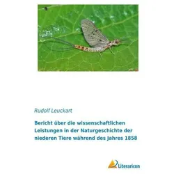 Bericht über die wissenschaftlichen Leistungen in der Naturgeschichte der niederen Tiere während des, Fachbücher von Rudolf Leuckart