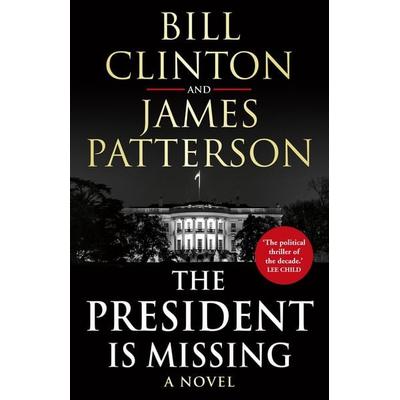 Clinton, P: The President is Missing, Gebundene Ausgabe von James Patterson,Bill Clinton, Century Hutchinson