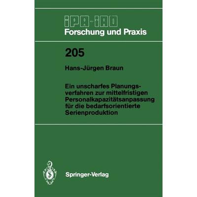 Ein unscharfes Planungsverfahren zur mittelfristigen Personalkapazitätsanpassung für die bedarfsorientierte Serienproduktion, Taschenbuch von