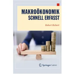 Makroökonomik - Schnell erfasst, Fachbücher von Robert Richert