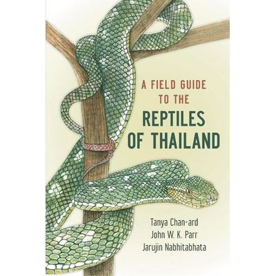Field Guide to the Reptiles of Thailand, Taschenbuch von Tanya Chan-ard,Jarujin Nabhitabhata,John W. K. Parr, Oxford University Press,