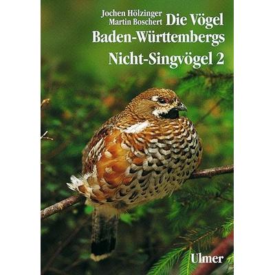 Die Vögel Baden-Württembergs Band 2.2 - Nicht-Singvögel 2, Gebundene Ausgabe von Jochen Hölzinger,Martin Boschert, Verlag Eugen Ulmer,