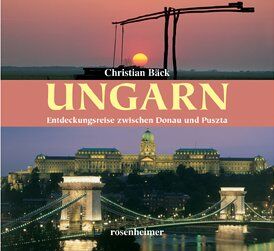 Christian Bäck - Ungarn. Entdeckungsreise zwischen Donau und Puszta - Preis vom 04.10.2026 03:51:26 h