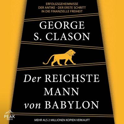Der reichste Mann von Babylon - George S. Clason, Audio, 9781628614497