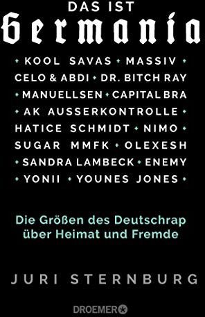 Juri Sternburg - Das ist Germania: Die Größen des Deutschrap über Heimat und Fremde - Mit Capital Bra, Dr. Bitch Ray, Kool Savas, Massiv, AK Ausserkontrolle, Celo & Abdi, Sugar MMFK, Manuellsen, Olexesh, Yonii u.v.a. - Preis vom 16.10.2026 11:41:07 h