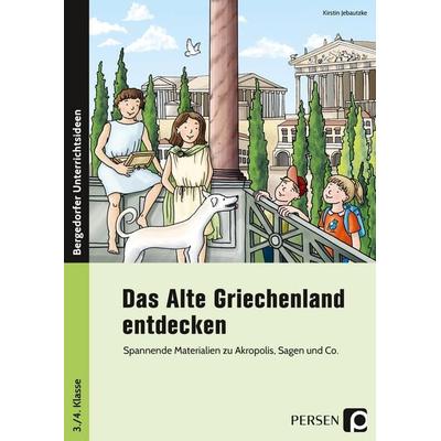 Das Alte Griechenland entdecken, Geheftet von Kirstin Jebautzke, Persen Verlag in der AAP Lehrerwelt GmbH, 978-3-403-20175-5