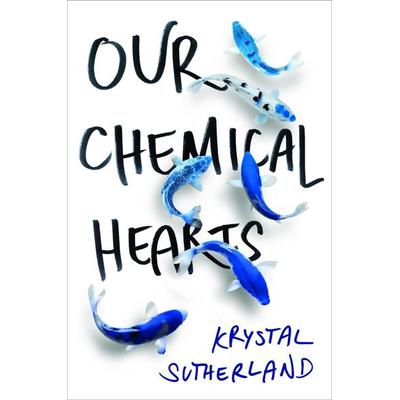Our Chemical Hearts, Taschenbuch von Krystal Sutherland, Hot Key Books