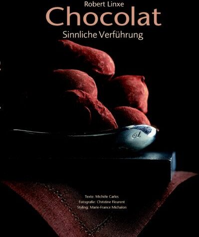 Robert Linxe - Chocolat: Sinnliche Verführung - Preis vom 06.10.2026 07:26:00 h
