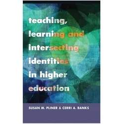 Teaching, Learning and Intersecting Identities in Higher Education, Fachbücher von Susan M. Pliner, Cerri Banks