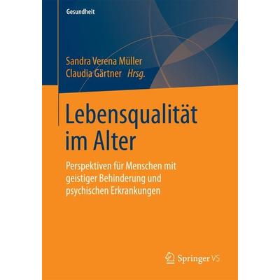 Lebensqualität im Alter, Taschenbuch von , Springer Fachmedien Wiesbaden GmbH, 978-3-658-09975-6