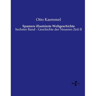 Spamers illustrierte Weltgeschichte, Taschenbuch von Otto Kaemmel, Vero Verlag, 978-3-7372-0704-1