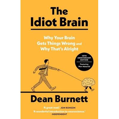 The Idiot Brain, Taschenbuch von Dean Burnett, Faber & Faber, 978-1-78335-324-8