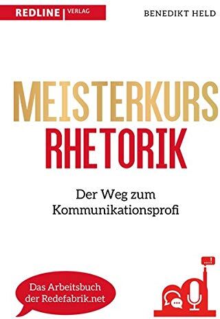 Benedikt Held - Meisterkurs Rhetorik: Der Weg zum Kommunikationsprofi - Preis vom 11.10.2026 15:43:13 h