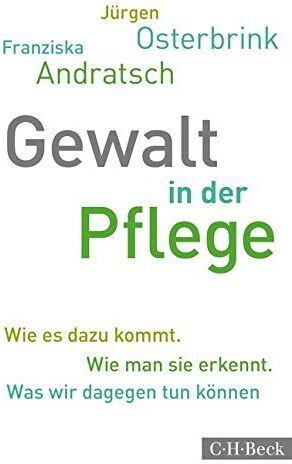 Jürgen Osterbrink - Gewalt in der Pflege: Wie es dazu kommt. Wie man sie erkennt. Was wir dagegen tun können - Preis vom 30.09.2026 09:01:18 h