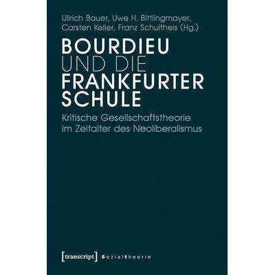 Bourdieu und die Frankfurter Schule, Taschenbuch von , Transcript, 978-3-8376-1717-7