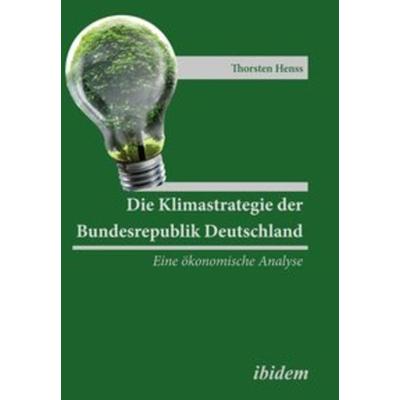 Die Klimastrategie der Bundesrepublik Deutschland, Taschenbuch von Thorsten Henss, Ibidem, 978-3-8382-0598-4