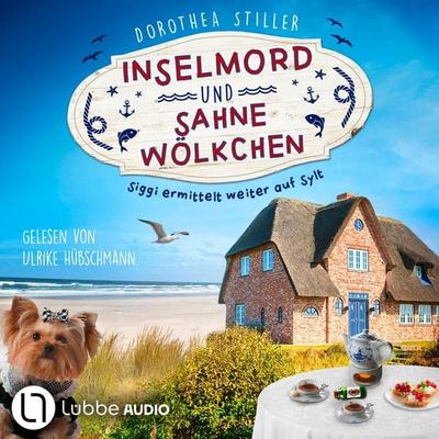 Inselmord & Sahnewölkchen - Siggi ermittelt auf Sylt, Teil 5 - Dorothea Stiller, Audio, 9783754024041