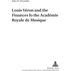Louis Véron and the Finances of the Académie Royale de Musique, Fachbücher von John D. Drysdale