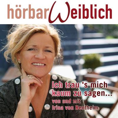 Ich trau's mich kaum zu sagen... - Irina von Bentheim, Audio, 9783940318053