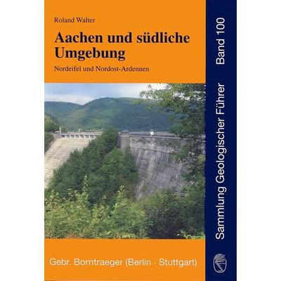 Aachen und südliche Umgebung, Taschenbuch von Roland Walter, Borntraeger, 978-3-443-15086-0