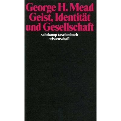 Geist, Identität und Gesellschaft, Taschenbuch von George Herbert Mead, Suhrkamp, 978-3-518-27628-0