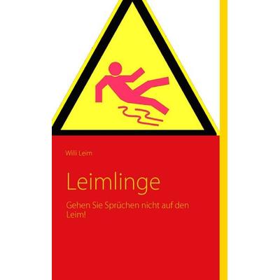 Leimlinge, Taschenbuch von Willi Leim, BoD – Books on Demand, 978-3-8370-3022-8