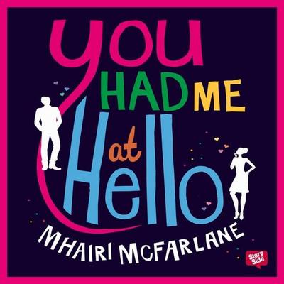 You had me at hello - Mhairi McFarlane, Audio, 9789176137048