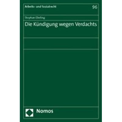 Die Kündigung wegen Verdachts, Taschenbuch von Stephan Ebeling, Nomos, 978-3-8329-1866-8