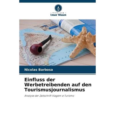 Einfluss der Werbetreibenden auf den Tourismusjournalismus -