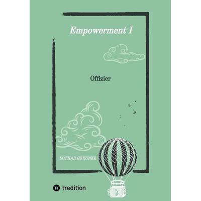 Empowerment I, Taschenbuch von Lothar Greunke, Tredition, 978-3-384-66022-0