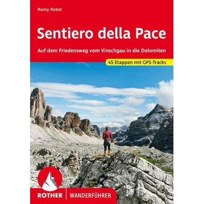 ROTHER Wanderführer Sentiero della Pace, Taschenbuch von Romy Robst, Rother Bergverlag, 978-3-7633-4562-5