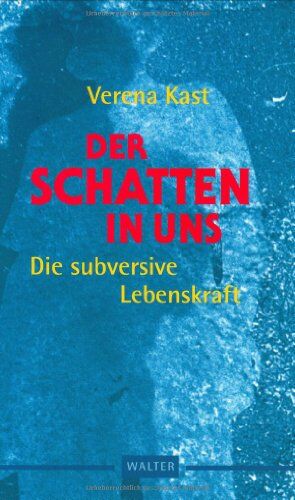 Verena Kast - Der Schatten in uns: Die subversive Lebenskraft - Preis vom 06.10.2026 07:26:00 h