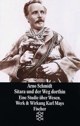 Arno Schmidt - Sitara und der Weg dorthin: Eine Studie über Wesen, Werk & Wirkung Karl Mays - Preis vom 11.10.2026 03:10:56 h