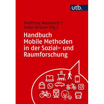 Handbuch Mobile Methoden in der Sozial- und Raumforschung, Taschenbuch von , Utb GmbH, 978-3-8252-6513-7