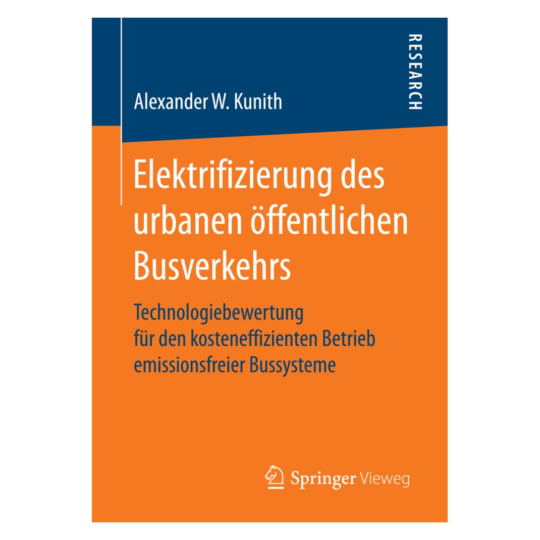 Springer Elektrifizierung des urbanen öffentlichen Busverkehrs (Deutsch, Softcover, Alexander W. Kunith) (55937760)