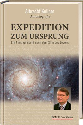 Albrecht Kellner - Expedition zum Ursprung: Ein Physiker sucht nach dem Sinn des Lebens - Preis vom 11.10.2026 15:43:13 h