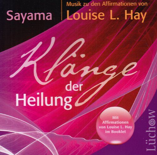 Sayama - Klänge der Heilung: Musik zu den Affirmationen von Louise L. Hay - Preis vom 19.10.2026 19:33:35 h