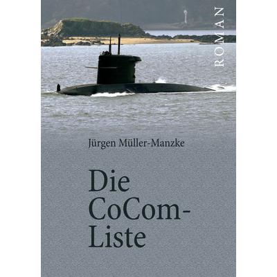 Die CoCom-Liste, Taschenbuch von Jürgen Müller-Manzke, BoD – Books on Demand, 978-3-8334-7820-8
